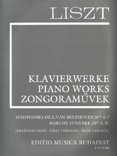 Symphonies de L. van Beethoven Nos 5-7, Marche funebre (No. 3, II) (First versions) Liszt, Works for Piano Solo, Supplementary vol. 11