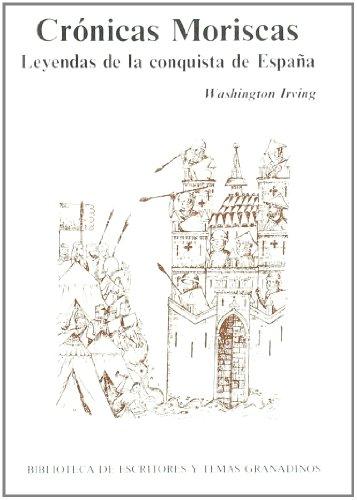 Crónicas moriscas : leyendas de la conquista de España