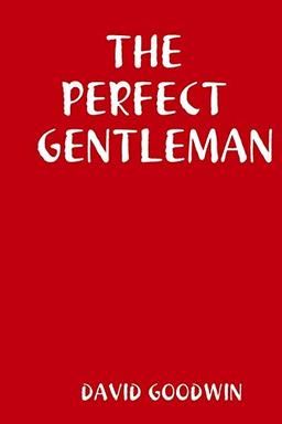 THE PERFECT GENTLEMAN