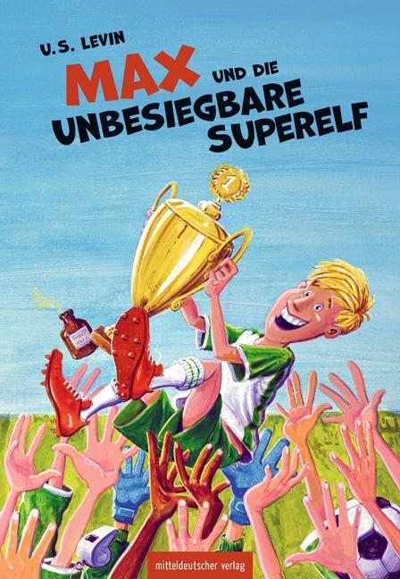 Max und die unbesiegbare Superelf: Kinderbuch