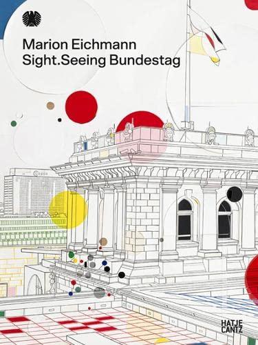 Marion Eichmann: Sight.Seeing Bundestag (Zeitgenössische Kunst)