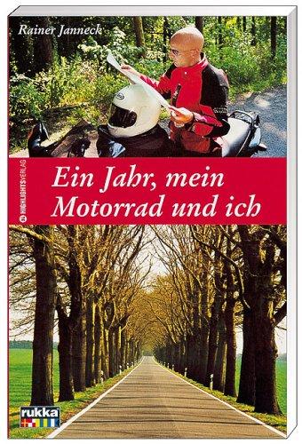 Ein Jahr, mein Motorrad und ich