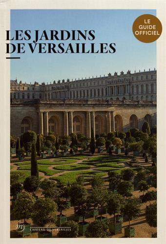 Les jardins de Versailles : le guide officiel