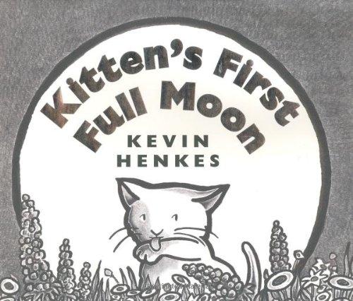 Kitten's First Full Moon (New York Times Best Illustrated Children's Books (Awards))