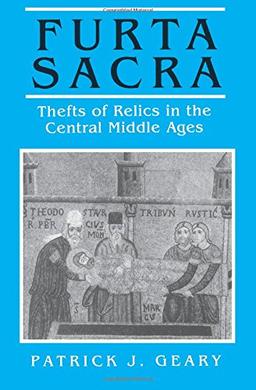 Furta Sacra: Thefts of Relics in the Central Middle Ages (Princeton Paperbacks)