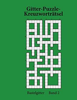 Gitter-Puzzle-Kreuzworträtsel: Bastelgitter Band 2