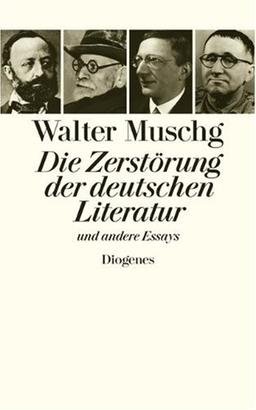 Die Zerstörung der deutschen Literatur: Und andere Essays