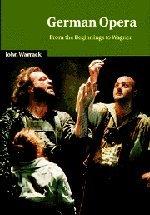 German Opera: From the Beginnings to Wagner (Cambridge Studies in Opera)