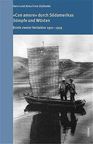 "Con amore" durch Südamerikas Sümpfe und Wüsten: Briefe zweier Verliebten 1901-1919 (Das volkskundliche Taschenbuch)