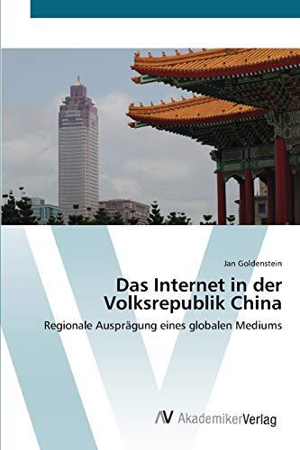 Das Internet in der Volksrepublik China: Regionale Ausprägung eines globalen Mediums