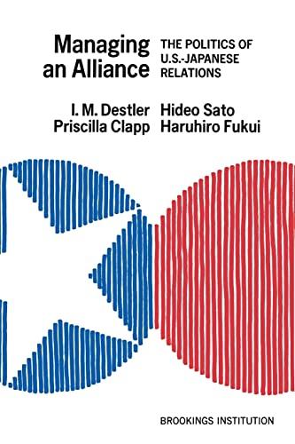 Managing an Alliance: The Politics of U.S.-Japanese Relations