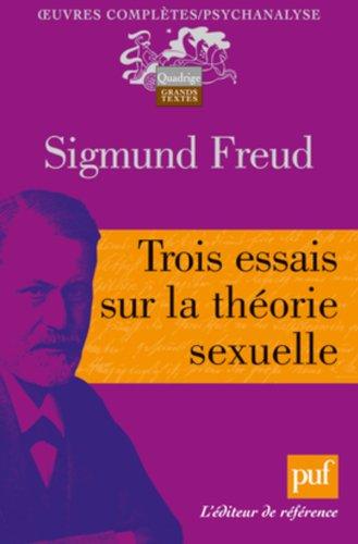 Oeuvres complètes : psychanalyse. Trois essais sur la théorie sexuelle