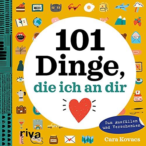 101 Dinge, die ich an dir liebe: Zum Ausfüllen und Verschenken