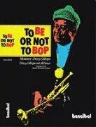 To be or not to bop: Memoiren - Dizzy Gillespie