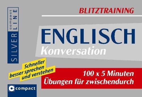 Blitztraining Englisch Konversation: 100 x 5 Minuten Übungen für zwischendurch