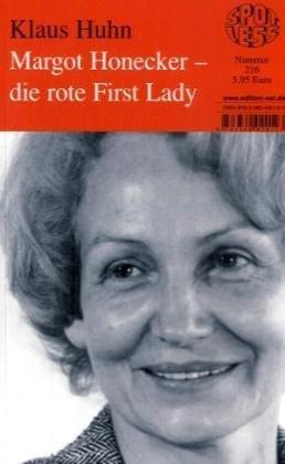 Margot Honecker- die rote First Lady, Band 216