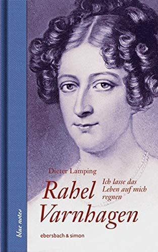 Rahel Varnhagen: Ich lasse das Leben auf mich regnen (blue notes)