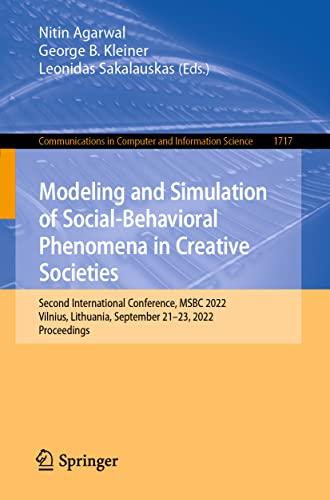 Modeling and Simulation of Social-Behavioral Phenomena in Creative Societies: Second International Conference, MSBC 2022, Vilnius, Lithuania, ... and Information Science, 1717, Band 1717)