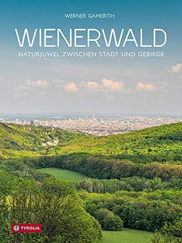 Wienerwald: Naturjuwel zwischen Stadt und Gebirge