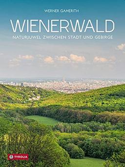 Wienerwald: Naturjuwel zwischen Stadt und Gebirge