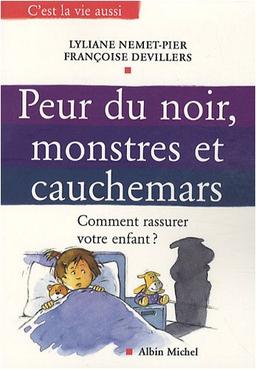 Peur du noir, monstres et cauchemars : comment rassurer votre enfant ?