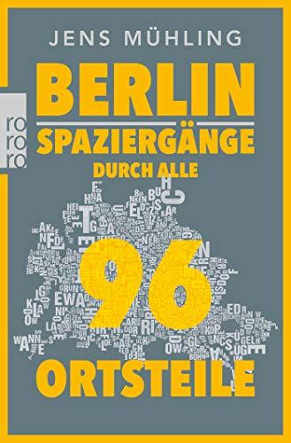 Berlin: Spaziergänge durch alle 96 Ortsteile