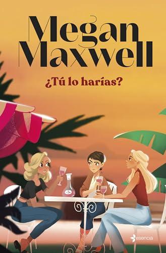 ¿Tú lo harías? (Biblioteca Megan Maxwell)