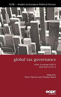 Global Tax Governance: What is Wrong with It and How to Fix It