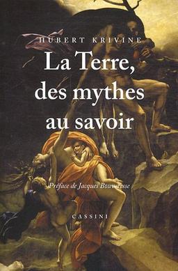 La Terre, des mythes au savoir