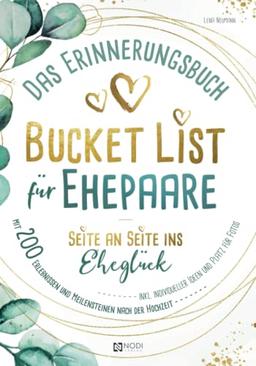 Bucket List für Ehepaare Seite an Seite ins Eheglück: Das Erinnerungsbuch mit 200 Erlebnissen und Meilensteine nach der Hochzeit inkl. individueller Ideen und Platz für Fotos