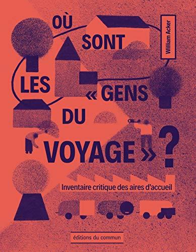 Où sont les gens du voyage ? : inventaire critique des aires d'accueil