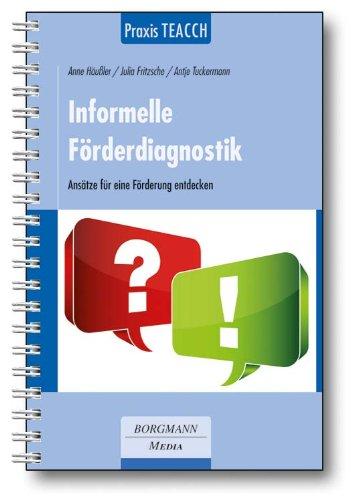 Praxis TEACCH: Informelle Förderdiagnostik: Ansätze für eine Förderung entdecken