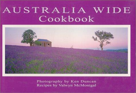 Australia Wide Cookbook: Recipes by Valwyn Mcmonigal