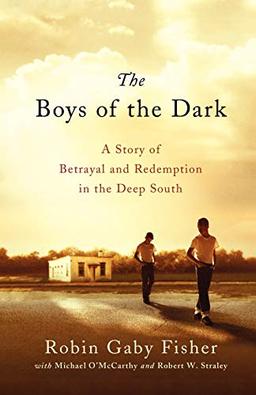 The Boys of the Dark: A Story of Betrayal and Redemption in the Deep South