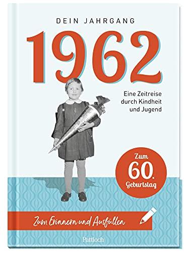 1962 - Dein Jahrgang: Eine Zeitreise durch Kindheit und Jugend zum Erinnern und Ausfüllen - 60. Geburtstag