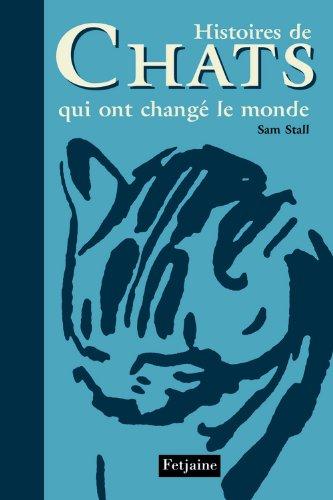 Histoires de chats qui ont changé le monde