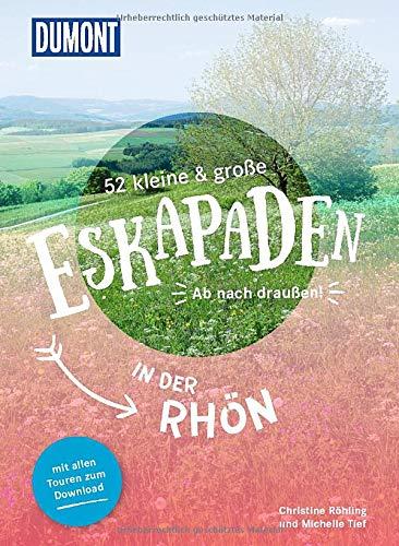 52 kleine & große Eskapaden in der Rhön: Ab nach draußen! (DuMont Eskapaden)