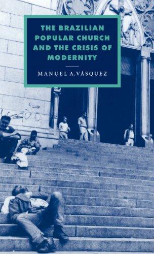 The Brazilian Popular Church and the Crisis of Modernity (Cambridge Studies in Ideology and Religion, Band 11)