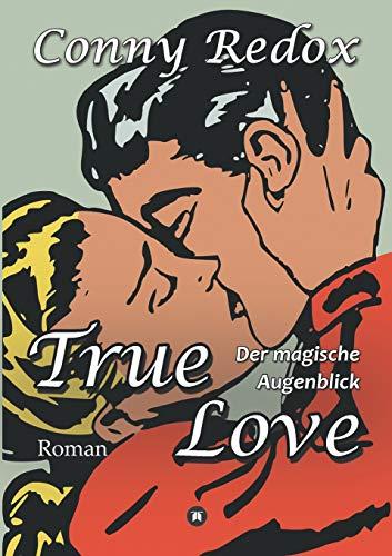 TRUE LOVE - Der magische Augenblick