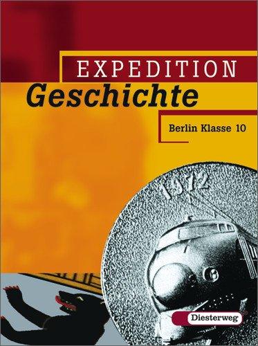 Expedition Geschichte - Ausgabe 2004: Expedition Geschichte - Ausgabe 2006 Berlin: Band 4 (Klasse 10)