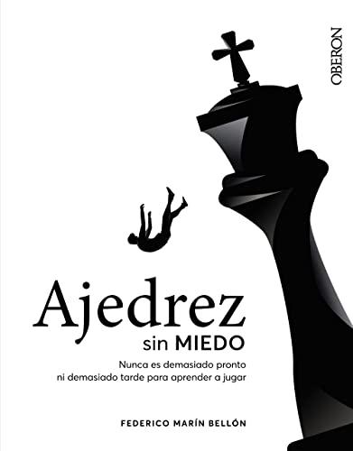 Ajedrez sin miedo: Nunca es demasiado pronto ni demasiado tarde para aprender (Libros singulares)