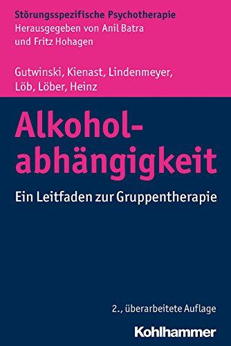 Alkoholabhängigkeit: Ein Leitfaden zur Gruppentherapie (Störungsspezifische Psychotherapie)