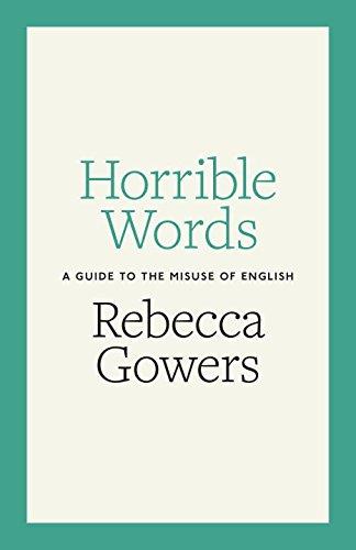 Horrible Words: A Guide to the Misuse of English