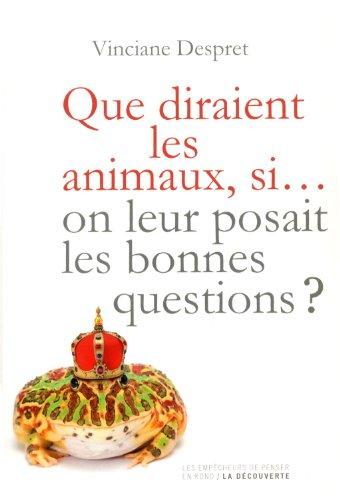 Que diraient les animaux, si... on leur posait les bonnes questions ?