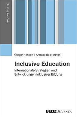 Inclusive Education: Internationale Strategien und Entwicklungen Inklusiver Bildung (Inklusive Bildung)