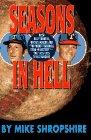 Seasons in Hell: With Billy Martin, Whitey Herzog and 'the Worst Baseball Teams in History' -The 1973-1975 Texas Rangers