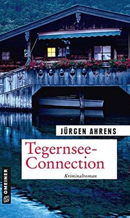 Tegernsee-Connection: Kriminalroman (Kriminalkommissar Markus Kling) (Kriminalromane im GMEINER-Verlag)