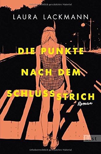 Die Punkte nach dem Schlussstrich: Roman