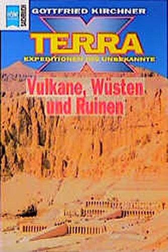 Terra X - Expeditionen ins Unbekannte / Vulkane, Wüsten und Ruinen (Heyne Sachbücher (19))