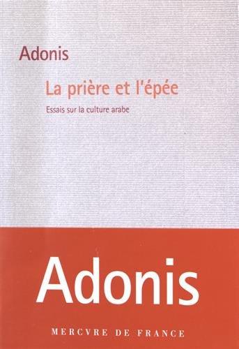 La prière et l'épée : essais sur la culture arabe